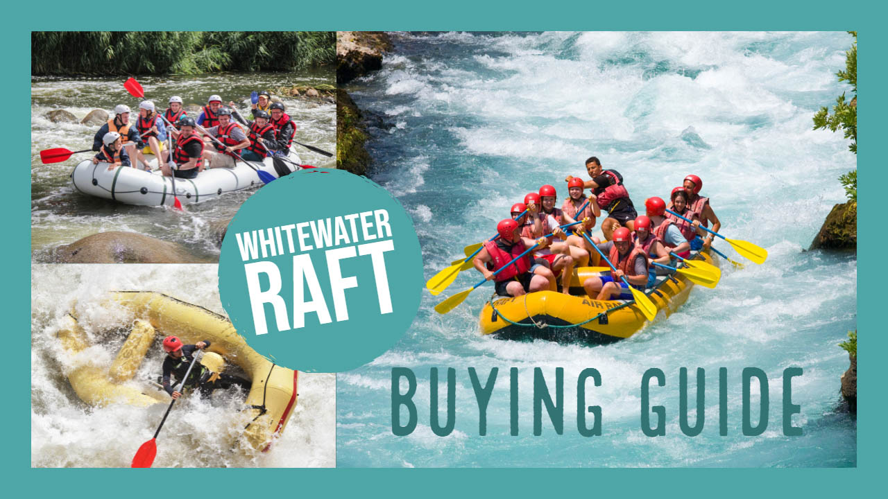 Whitewater Raft Buying Guide